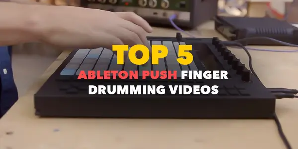 Top 5 Ableton Push Finger Drumming Videos